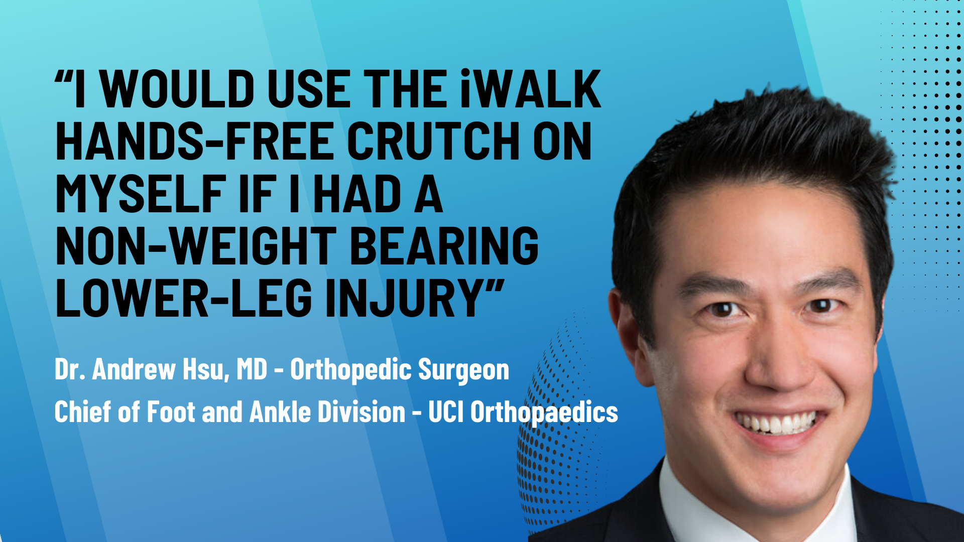 Dr Hsu Recommends the iWALK Hands-Free Crutch