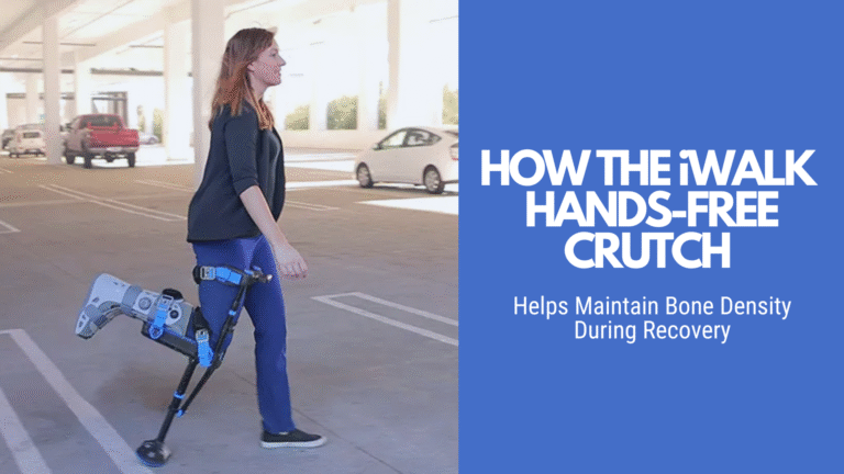 How the iWALK Hands-Free Crutch Helps Maintain Bone Density During Recovery